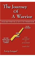 The Journey Of A Warrior: A Road Map From the Altar to the Throne Room(English)