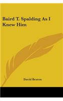Baird T. Spalding As I Knew Him