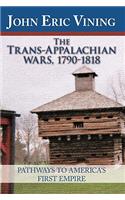 The Trans-Appalachian Wars, 1790-1818