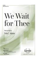 We Wait for Thee