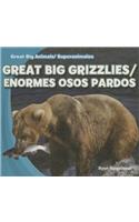 Great Big Grizzlies/Enormes Osos Pardos