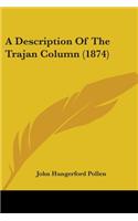 A Description Of The Trajan Column (1874): (English)