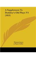 Supplement To Dodsley's Old Plays V4 (1853)