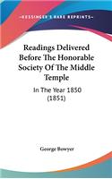 Readings Delivered Before The Honorable Society Of The Middle Temple: In The Year 1850 (1851)