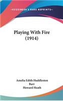 Playing With Fire (1914)