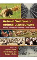 Animal Welfare in Animal Agriculture