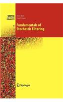 Fundamentals of Stochastic Filtering: (60 Stochastic Modelling and Applied Probability)