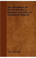 The Adventures Of Search For Life, A Bunyanic Narrative, As Detailed By Himself