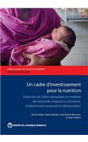 Un Cadre d'Investissement Pour La Nutrition