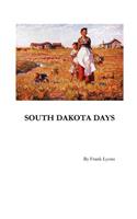 South Dakota Days: (English)