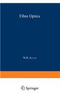 Fibre Optics: Theory and Practice(Optical Physics and Engineering)