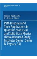 Path Integrals: And Their Applications in Quantum, Statistical and Solid State Physics