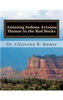 Amazing Sedona - Arizona Humor in the Red Rocks