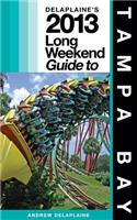 Delaplaine's 2013 Long Weekend Guide to Tampa Bay