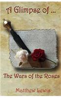 A Glimpse Of The Wars Of The Roses: (English)