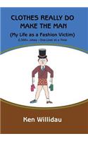 Clothes Really Do Make the Man: My Life As a Fashion Victim