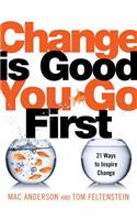 Change Is Good...You Go First