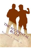 Accidental Bully