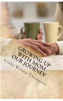 Growing Up with Mom: Our Journey