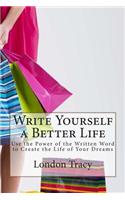 Write Yourself a Better Life