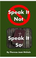 Speak It Not Speak It So