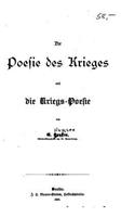 Poesie des Krieges und die Kriegs-poesie