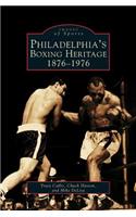 Philadelphia's Boxing Heritage 1876-1976