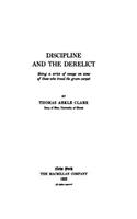 Discipline and the Derelict, Being a Series of Essays on Some of Those Who Tread the Green Carpet