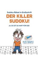 Der Killer-Sudoku! Ja, Es ist zu hart für Sie! Sudoku-Rätsel in Großschrift