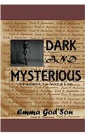 Dark and Mysterious: Student's Version
