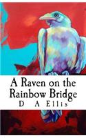 A Raven on the Rainbow Bridge