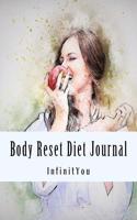 Body Reset Diet Journal: Track Daily We Ight Loss Results for a Healthy Lifestyle & Inspiration!