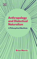 Anthropology and Dialectical Naturalism