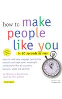 How to Make People Like You in 90 Seconds or Less