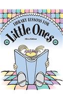 Library Lessons for Little Ones