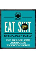 Eat Shit Stamp Kit