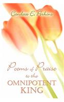 Poems of Praise to the Omnipotent King