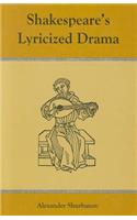 Shakespeare's Lyricized Drama