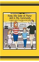 Keep Me Safe at Home and in My Community