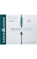 Brave Enough (Library Edition): Getting Over Our Fears, Flaws, and Failures to Live Bold and Free