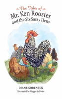 Tales of Mr. Ken Rooster and the Six Sassy Hens