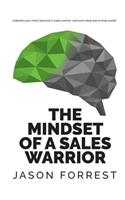 The Mindset of a Sales Warrior