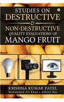 Studies on Destructive and Non-Destructive Quality Evaluations of Mango Fruit