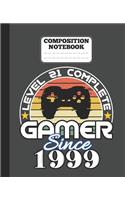 Composition Notebook - Level 21 complete Gamer Since 1999