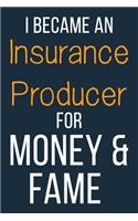 I Became An Insurance Producer For Money & Fame