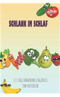 Schlank im Schlaf - 111 Tage Ernährungstagebuch zum Ausfüllen
