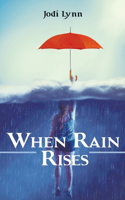 When Rain Rises