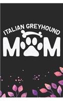 Greyhound Mom: Cool Italian Greyhound Dog Mum Journal Notebook - Italian Greyhound Puppy Lovers- Funny Italian Greyhound Dog Notebook - Italian Greyhound Owner Gif