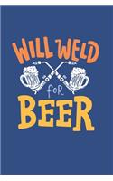 Will Weld For Beer