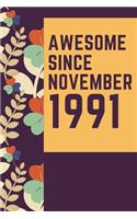 Awesome Since November 1991 Notebook Birthday Gift: Lined Notebook / Journal Gift, 120 Pages, 6x9, Soft Cover, Matte Finish